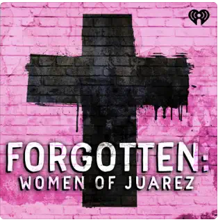 Forgotten: Women of Juarez