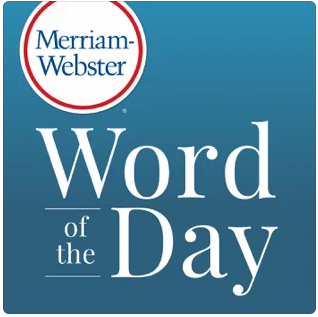 Merriam-Webster Word of the Day