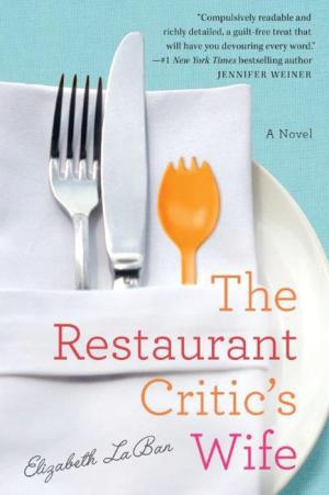 The Restaurant Critic’s Wife by Elizabeth LaBan